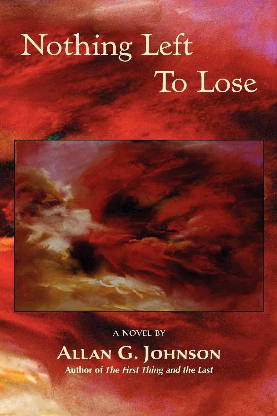 Nothing Left to Lose By Allan G Johnson 9781935514947 (Paperback)