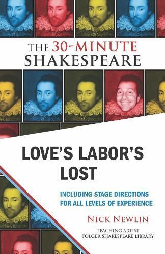 Love's Labor's Lost: The 30-Minute Shakespeare By Newlin, Nick