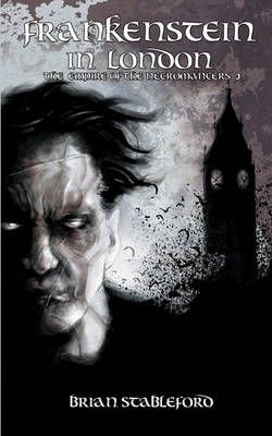 Frankenstein in London (The Empire of the Necromancers 3) (Paperback)