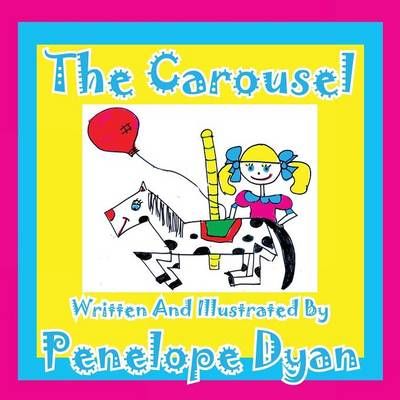 The Carousel By Penelope Dyan 9781935630265 (Paperback)
