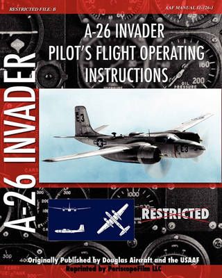 A-26 Invader Pilot's Flight Operating Instructions By Douglas Aircraft