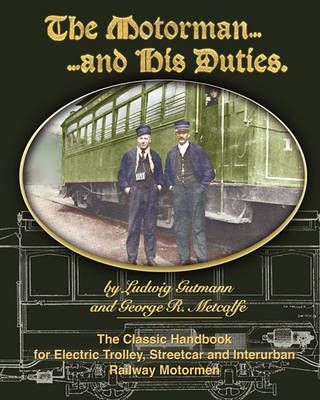 The Motorman and His Duties By Ludwig Gutmann 9781935700067