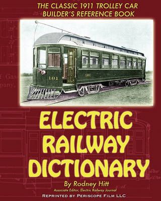Electric Railway Dictionary By Rodney Hitt 9781935700258 (Paperback)