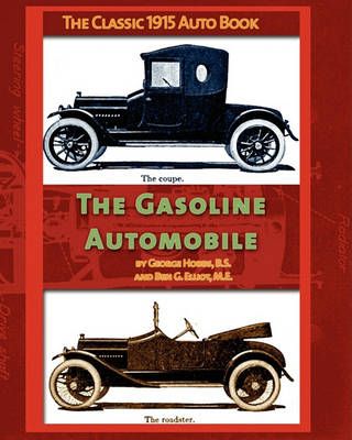 The Gasoline Automobile By George Hobbs 9781935700531 (Paperback)