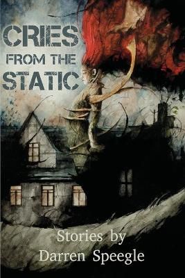 Cries from the Static By Darren Speegle 9781935738398 (Paperback)