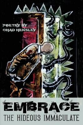 Embrace the Hideous Immaculate By Hensley, Chad 9781935738640