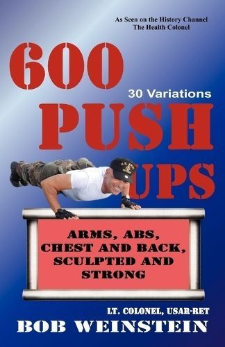 600 Push-ups 30 Variations By Bob Weinstein 9781935759096 (Paperback)