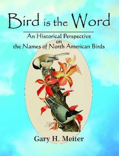 Bird Is the Word By Gary H. Meiter 9781935778424 (Paperback)