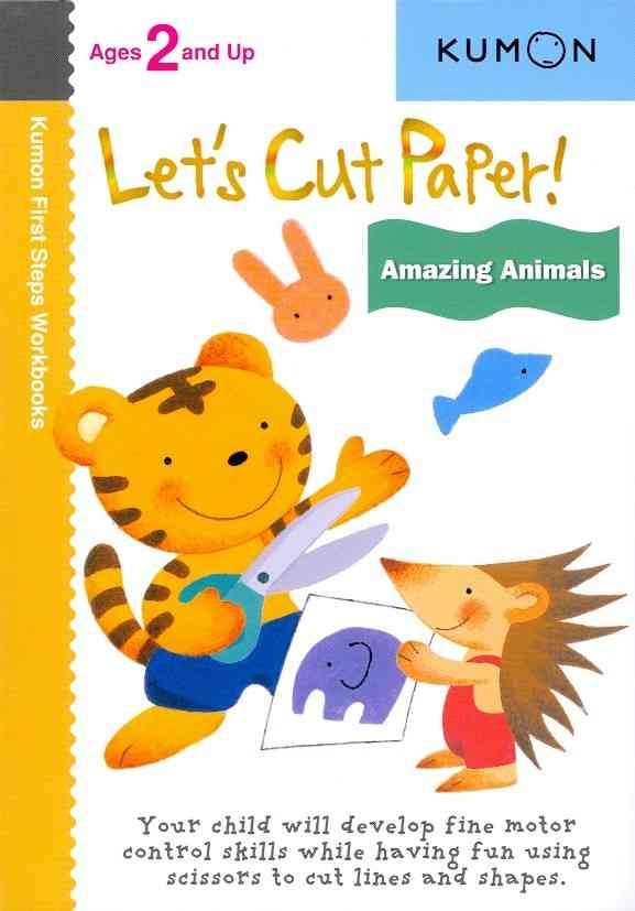 Kumon Let's Cut Paper! Amazing Animals By Kumon (various roles)