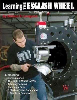 Learning the English Wheel By William Longyard 9781935828891