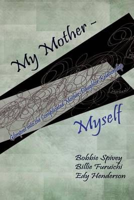 My Mother - Myself By Bobbie Spivey 9781935914587 (Paperback)