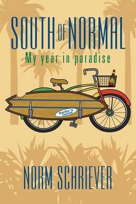 South of Normal By Norm Schriever 9781935953494 (Paperback)