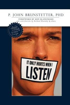It Only Hurts When I Listen By John Brunstetter 9781935986287