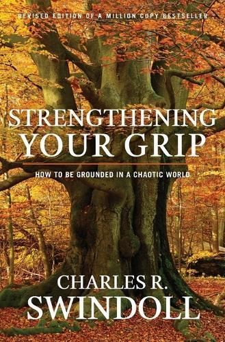 Strengthening Your Grip By Charles R Swindoll 9781936034741