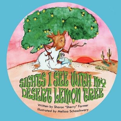 Sights I See With My Desert Lemon Tree 9781936046348 (Paperback)