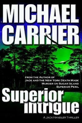 Superior Intrigue By Michael Carrier 9781936092291 (Paperback)