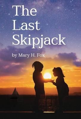 The Last Skipjack By Fox, Mary Hastings 9781936135783 (Hardback)