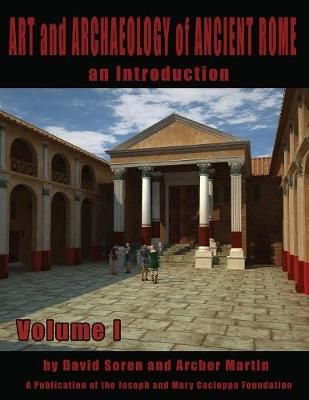 Art and Archaeology of Ancient Rome Vol 1 By David Soren 9781936168514
