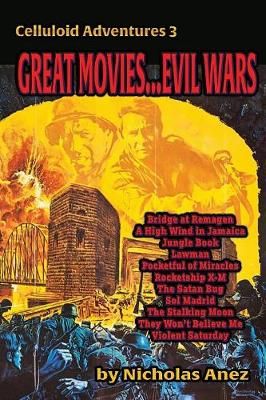 CELLULOID ADVENTURES 3 Great Movies... Evil Wars By Anez 9781936168828