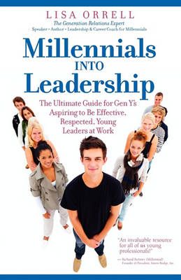 Millennials Into Leadership By Lisa Orrell 9781936214006 (Paperback)