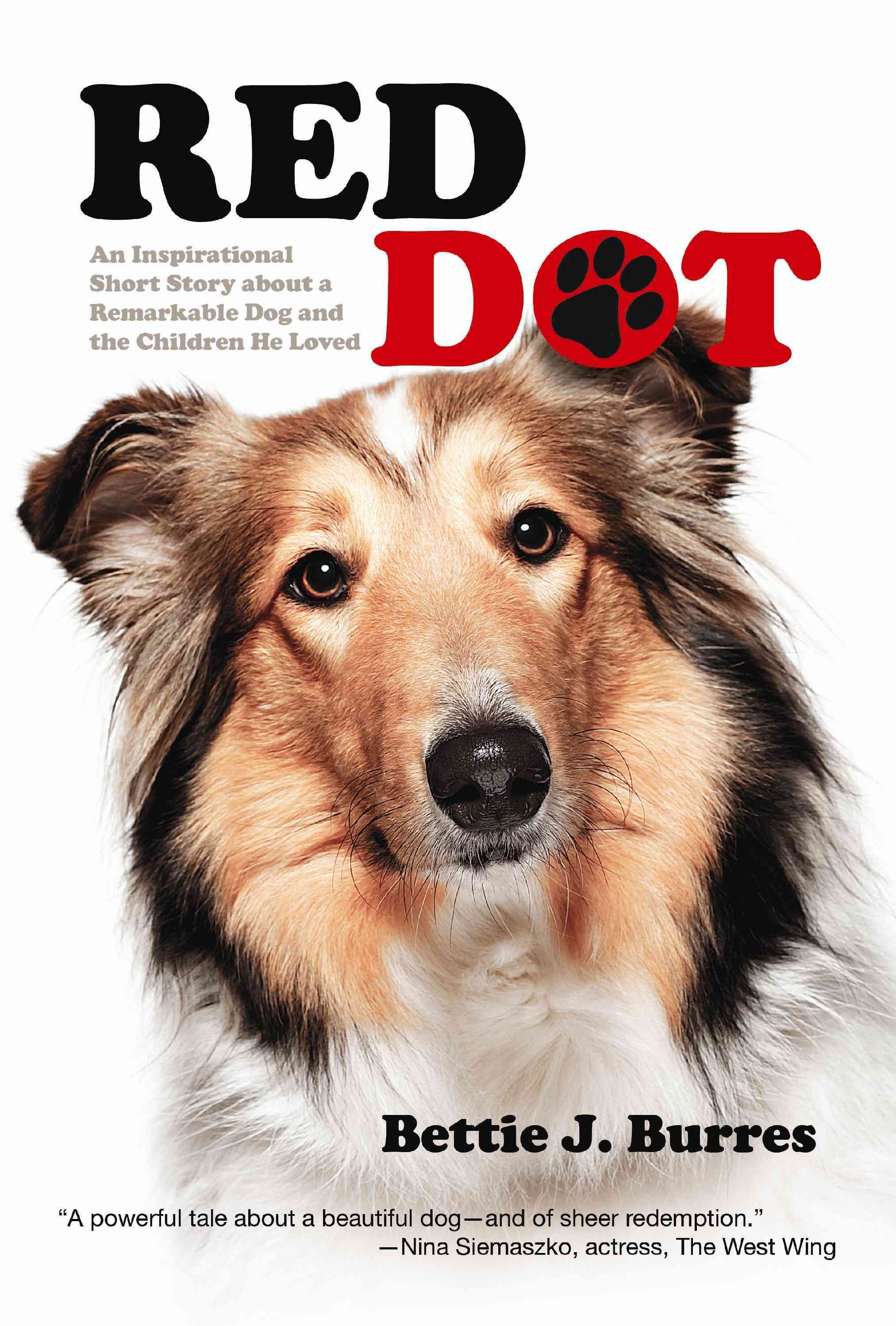 Red Dot: An Inspirational Short Story about a Remarkable Dog and the Children He Loved