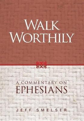 Walk Worthily By Jeff Smelser 9781936341948 (Hardback)