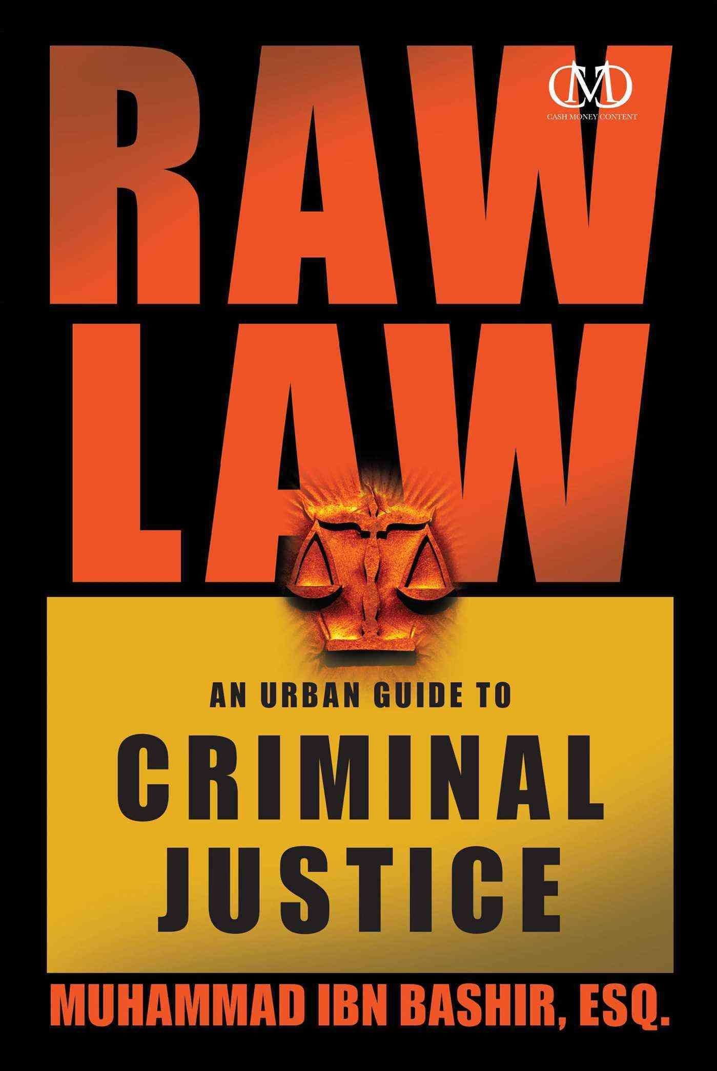 Raw Law: An Urban Guide to Criminal Justice By Ibn Muhammad Bashir