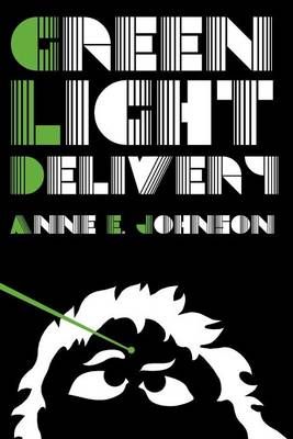 Green Light Delivery By Johnson, Anne E. 9781936460281 (Paperback)