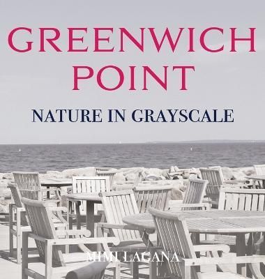 Greenwich Point Nature in Grayscale By Lagana 9781936509300 (Hardback)