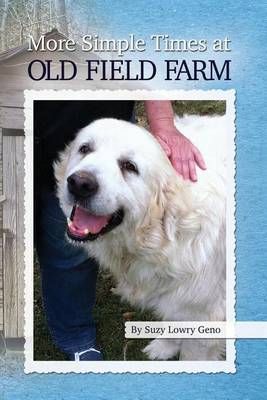 More Simple Times at Old Field Farm By Suzy Lowry Geno 9781936533855