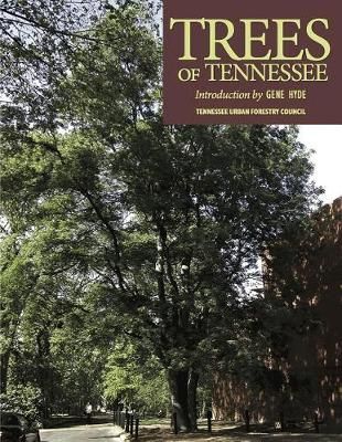 Trees of Tennessee By Tennessee Urban Forestry Council 9781936541294