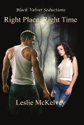 Right Place, Right Time By Leslie McKelvey 9781936556571 (Paperback)
