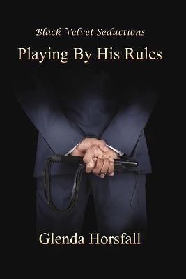 Playing By His Rules By Horsfall 9781936556625 (Paperback)