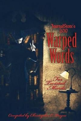Journalstone's 2010 Warped Words, for Twisted Minds 9781936564002