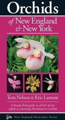 Orchids of New England & New York By Tom Nelson 9781936571048