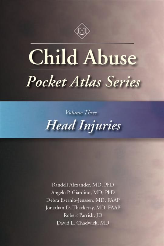 Child Abuse Pocket Atlas Series. Volume 3 Head Injuries 9781936590605