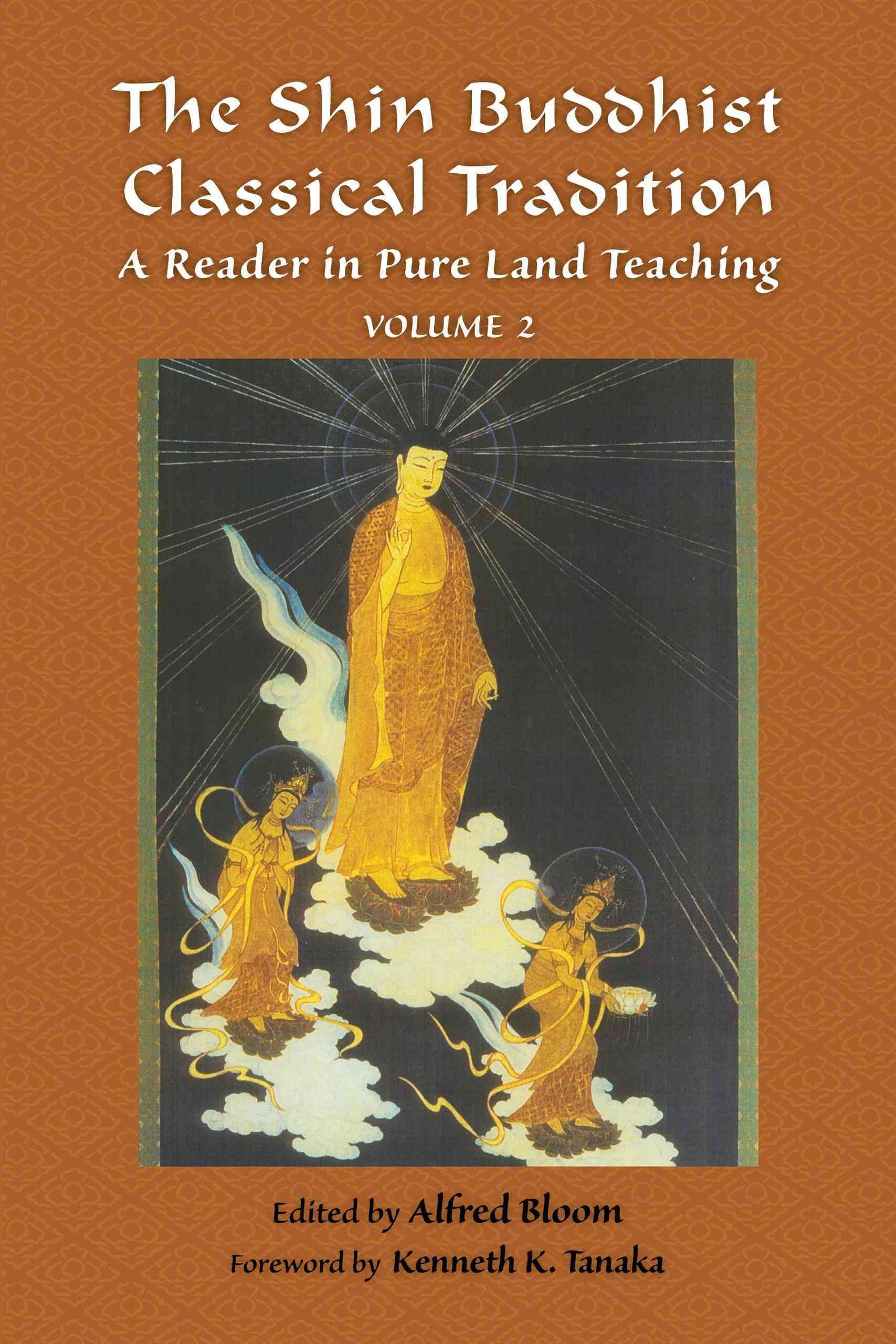 The Shin Buddhist Classical Tradition By Alfred Bloom 9781936597383