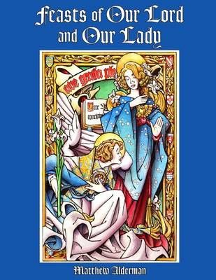 Feasts of Our Lord and Our Lady Coloring Book By Alderman, Matthew