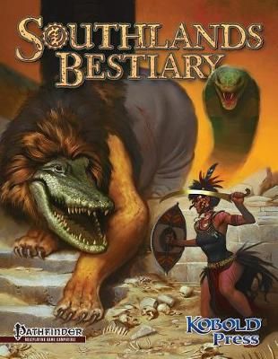 Southlands Bestiary By Dan Dillon, Wolfgang Baur, Troy Taylor