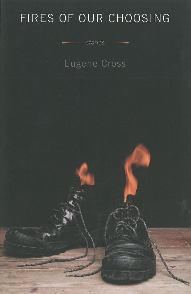 Fires Of Our Choosing By Eugene Cross 9781936873074 (Paperback)