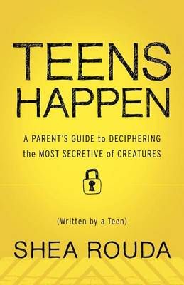 Teens Happen By Shea Rouda 9781936909063 (Paperback)