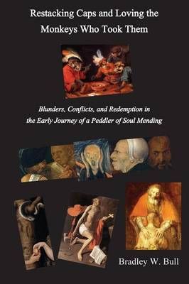 Restacking Caps and Loving the Monkeys Who Took Them By Bradley L Bull