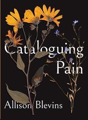 Cataloguing Pain By Allison Blevins 9781936919925 (Paperback)