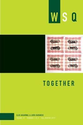 Together: Wsq Vol 47, Numbers 3 & 4 By Linta Varghese 9781936932726