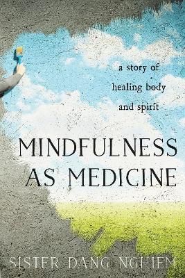 Mindfulness as Medicine By Dang Nghiem 9781937006945 (Paperback)