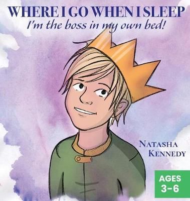 Where I Go When I Sleep By Kennedy 9781937046194 (Hardback)