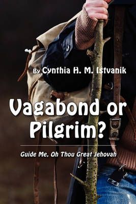 Vagabond or Pilgrim? By Cynthia H M Istvanik 9781937129026 (Paperback)