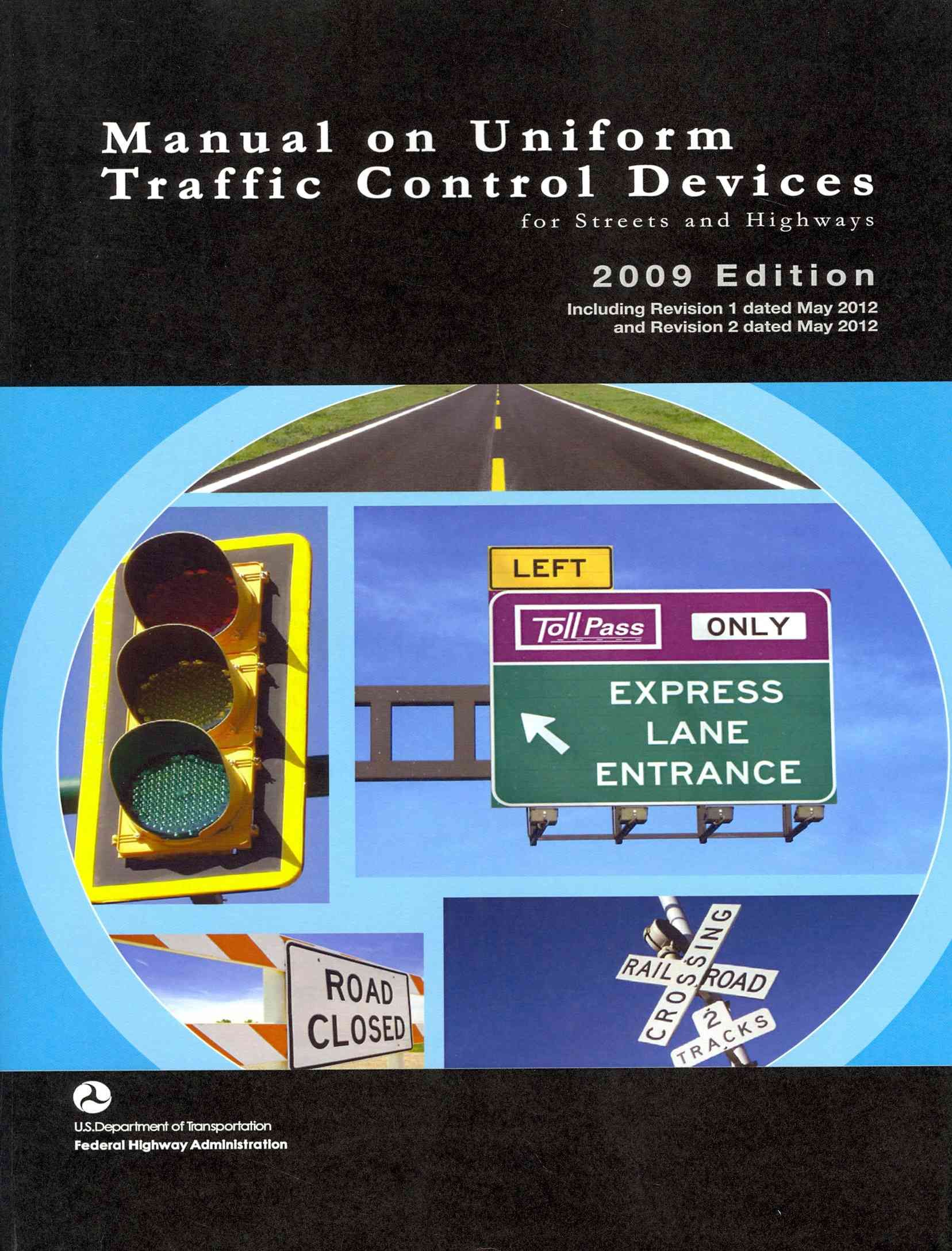 Manual on Uniform Traffic Control Devices for Streets and Highways - 2009 Edition With 2012 Revisions
