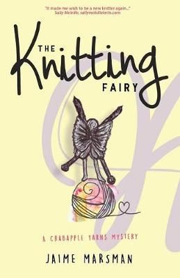 The Knitting Fairy By Jaime Marsman 9781937331276 (Paperback)