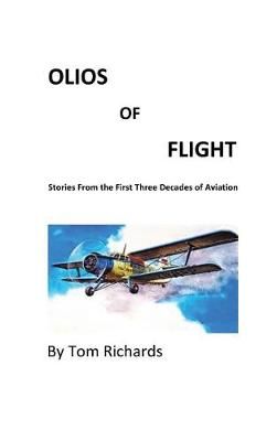 Olios of Flight By Tom Richards 9781937358846 (Hardback)